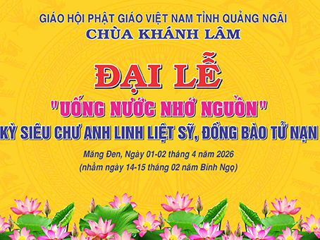 Kính mời quý thiện tín về dự Đại Lễ "Uống Nước Nhớ Nguồn" tại chùa Khánh Lâm  - Măng Đen